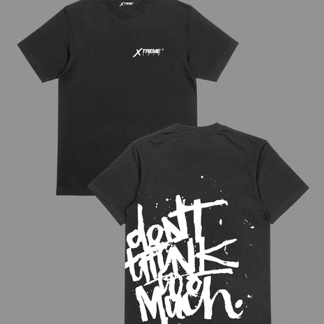 "DONT THINK TO MUCH"
